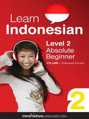 cover image of Learn Indonesian - Level 2: Absolute Beginner, Volume 1